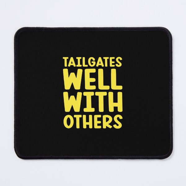 Item preview, Tailgates Well With Others designed and sold by RUShirtingMe.