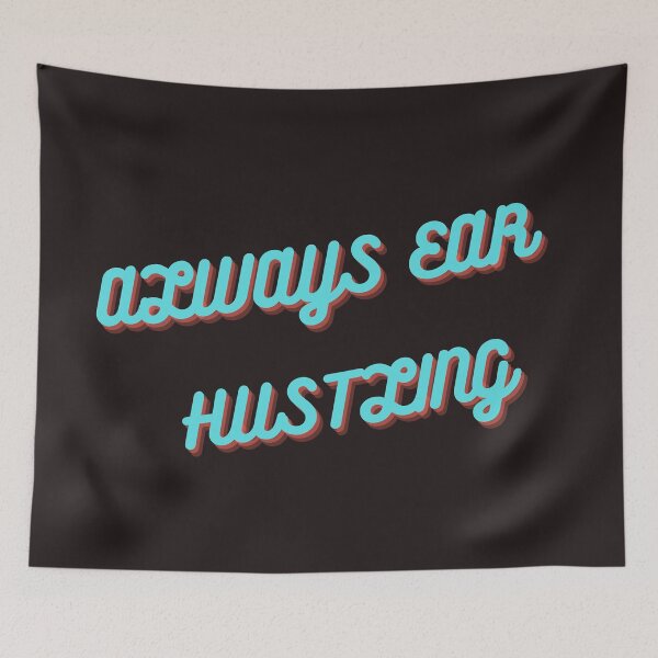 Item preview, ALWAYS EAR HUSTLING-SAGFABULOUS designed and sold by SagFabulous.