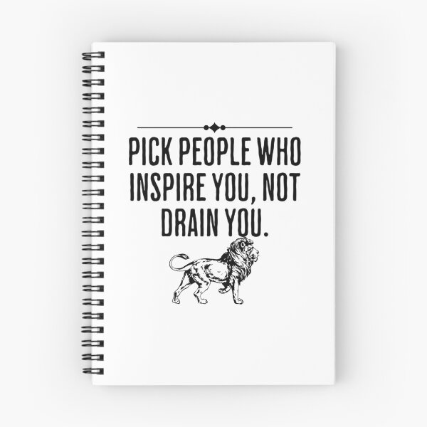 Item preview, Pick People Who Inspire You, Not Drain You - Motivation For Life designed and sold by AlanPhotoArt.