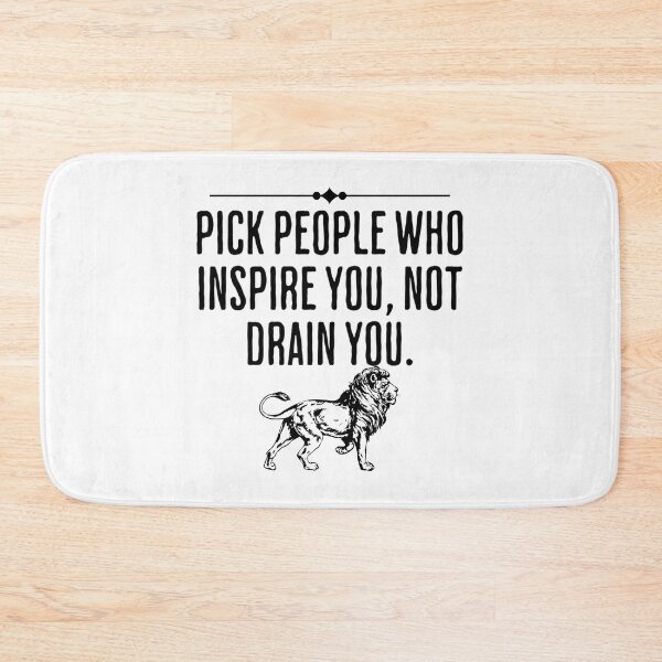 Item preview, Pick People Who Inspire You, Not Drain You - Motivation For Life designed and sold by AlanPhotoArt.