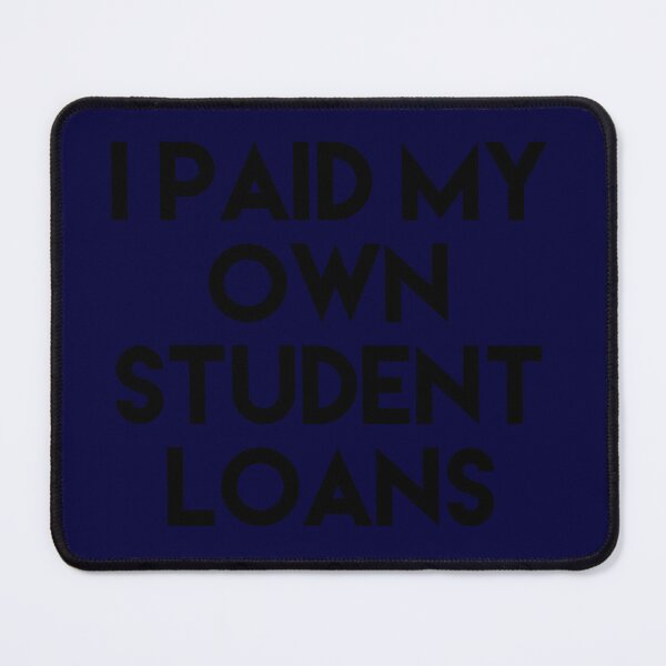 Item preview, Copy of Copy of I Paid Off My Own Student Loans designed and sold by blueprint198686.