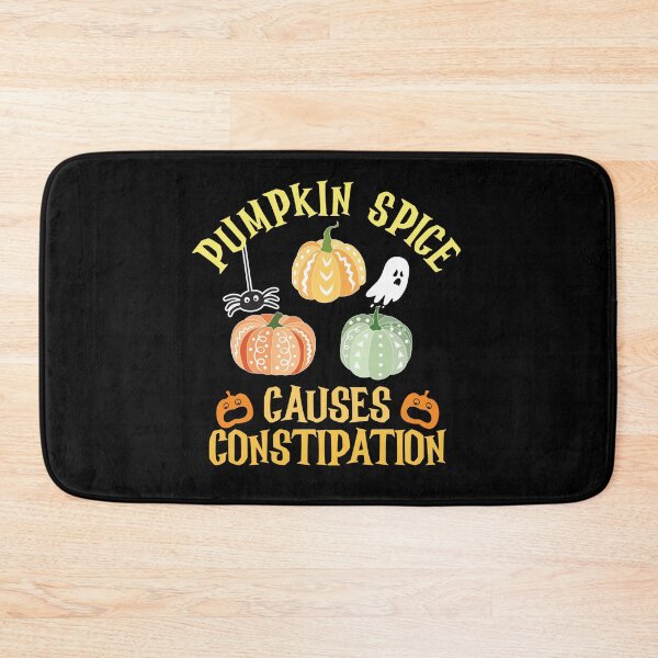 Item preview, PUMPKIN SPICE CAUSES CONSTIPATION  designed and sold by ittybittyowl.