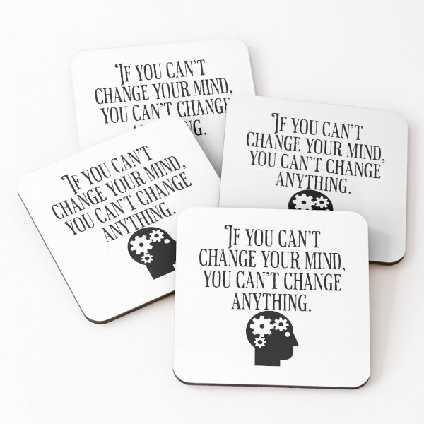 Item preview, If You Can't Change Your Mind, You Can't Change Anything - Motivational Saying designed and sold by AlanPhotoArt.