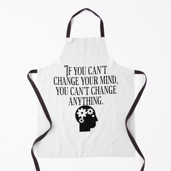 Item preview, If You Can't Change Your Mind, You Can't Change Anything - Motivational Saying designed and sold by AlanPhotoArt.
