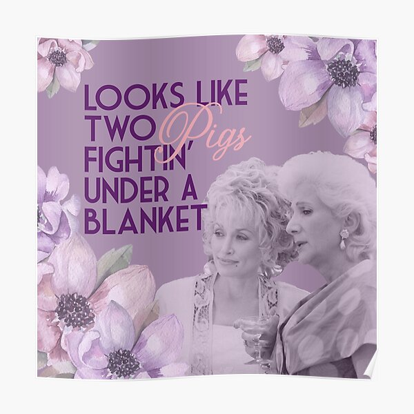 "Steel Magnolias Clairee Two Pigs Fighting Under a Blanket Funny Movie Quote Lavender Version