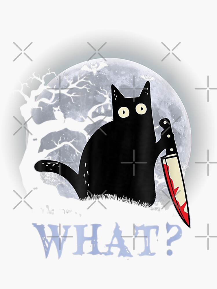 "Cat What? Murderous Black Cat With Knife Gift " Sticker for Sale by