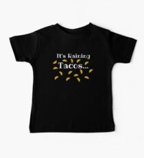 Its Raining Tacos - Kids Baby T-Shirt