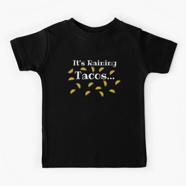 Its Raining Tacos - Kids Kids T-Shirt