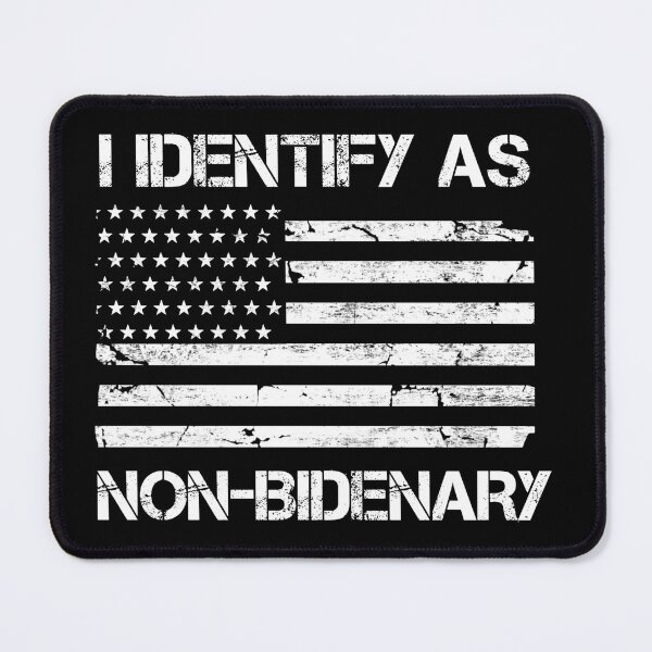 Item preview, I Identify As Non-Bidenary Anti-Biden designed and sold by Tema EL.