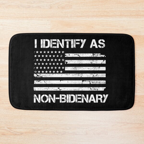Item preview, I Identify As Non-Bidenary Anti-Biden  designed and sold by Tema EL.
