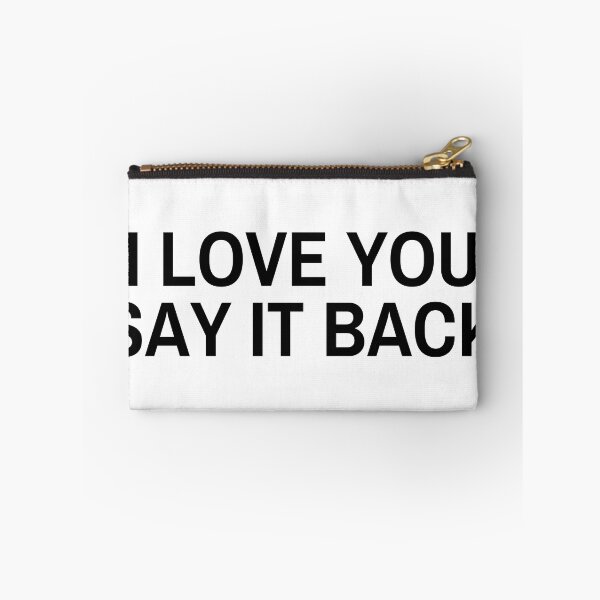Item preview, I Love You Say It Back designed and sold by StoreGoHard.