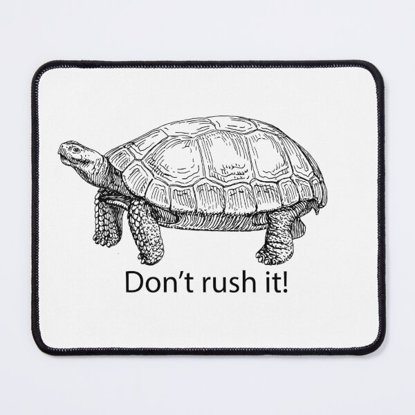 Item preview, Don't rush it! designed and sold by Lacebark.