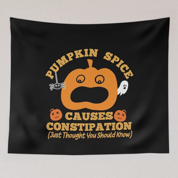 Item preview, JUST THOUGHT YOU SHOULD KNOW PUMPKIN SPICE CAUSES CONSTIPATION  designed and sold by ittybittyowl.