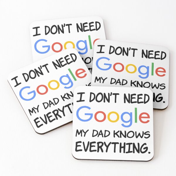 Item preview, I don't need Google My dad knows everything. designed and sold by creatrcc.