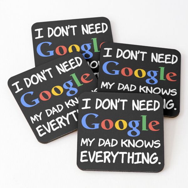Item preview, I don't need Google My dad knows everything. designed and sold by creatrcc.