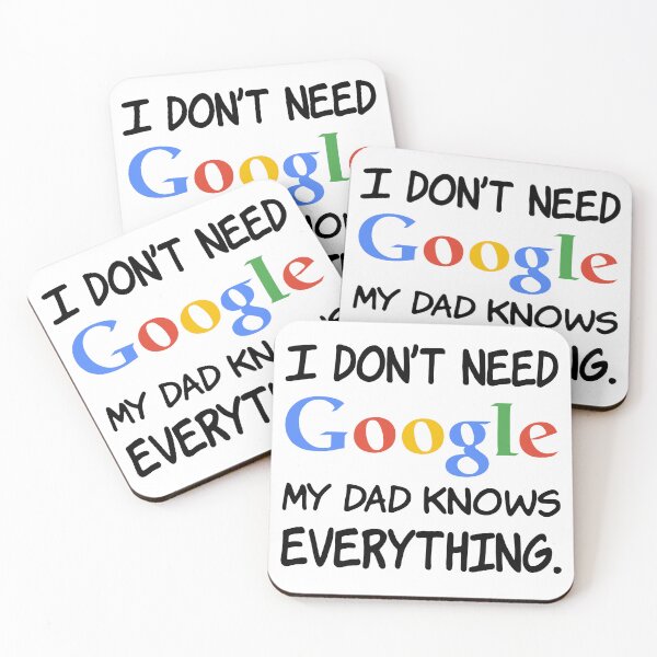 Item preview, I don't need Google My dad knows everything. designed and sold by creatrcc.