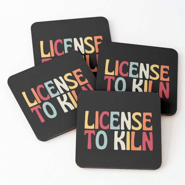 Item preview, License To Kiln designed and sold by SunfullyYours.
