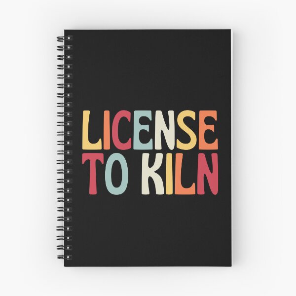 Item preview, License To Kiln designed and sold by SunfullyYours.