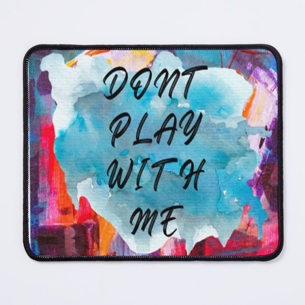 Item preview, Do not play with me Classic Trendy Design, Lover Design designed and sold by Uni fame.