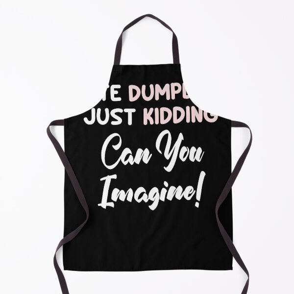 Item preview, I Hate Dumplings Just Kidding Can You Imagine designed and sold by uwart.