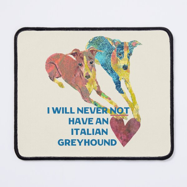 Item preview, I Will Never Not Have An Italian Greyhound designed and sold by ginaisarty.