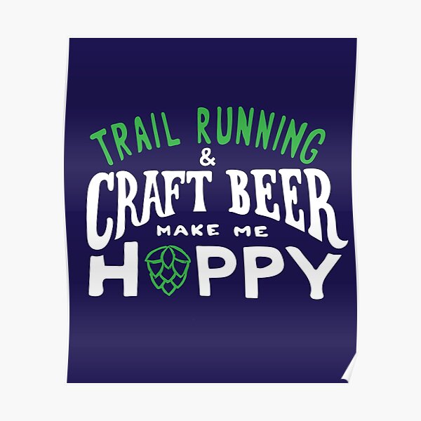Trail Running et Craft Beer me rendent houblonné. Poster