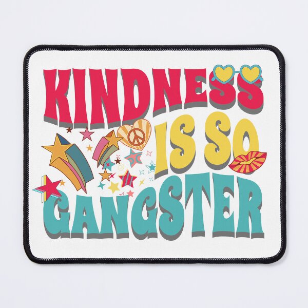 Item preview, Kindness is So Gangster designed and sold by agelessfitfreak.