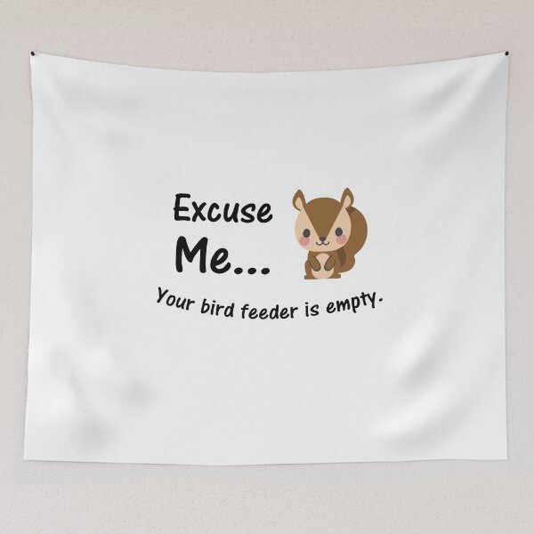 Item preview, Excuse Me Your Bird Feeder Is Empty designed and sold by onceproject.