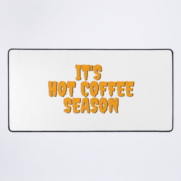 Item preview, it's hot coffee season designed and sold by embhstore.