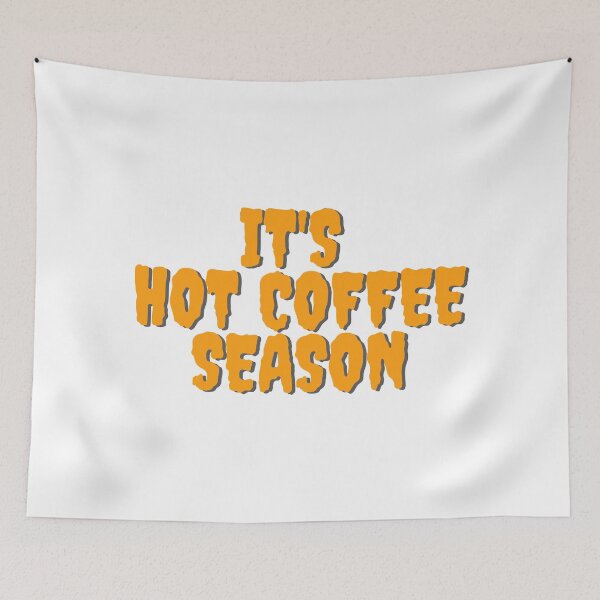 Item preview, it's hot coffee season designed and sold by embhstore.