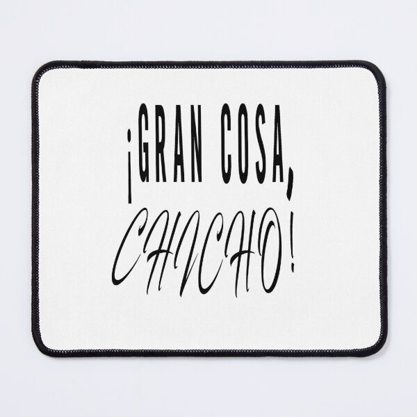 Item preview, ¡GRAN COSA, CHICHO! designed and sold by Kacarea Street.