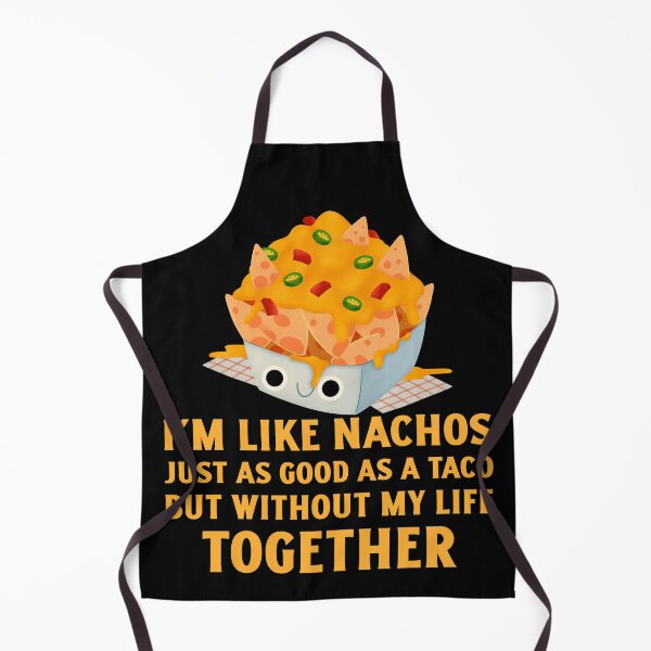 Item preview, I'm Like Nachos, Without My Life Together designed and sold by HyprSociety.