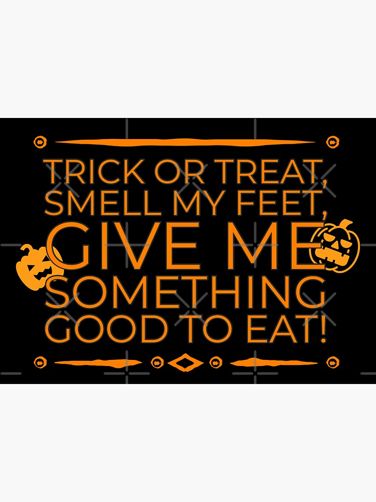 trick-or-treat-smell-my-feet-sticker-for-sale-by-kansaiclikker