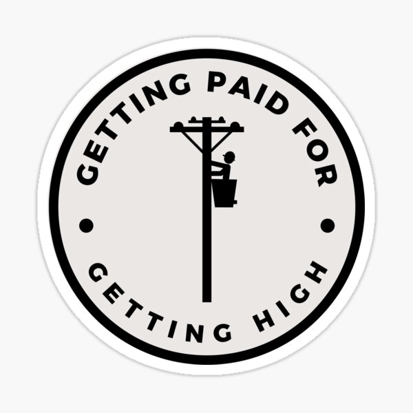 Item preview, Lineman Electrician Worker - Getting Paid For Getting High designed and sold by MouDantArts.