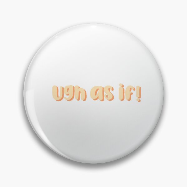 Item preview, ugh as if cluless designed and sold by lilykaylea.