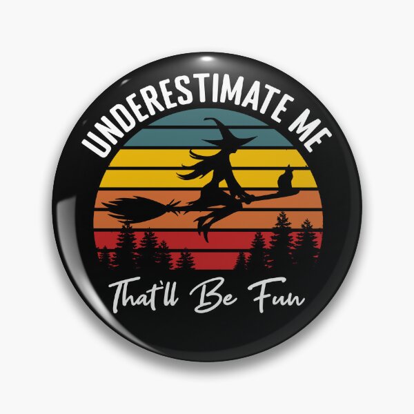 Item preview, Halloween Witch Underestimate me, that'll be Fun designed and sold by Koi-Art.