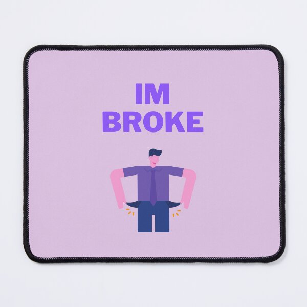 Item preview, Im Broke.  designed and sold by FloridaKeys1984.