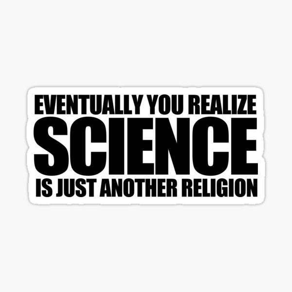 Wissenschaft - nur eine andere Religion Sticker