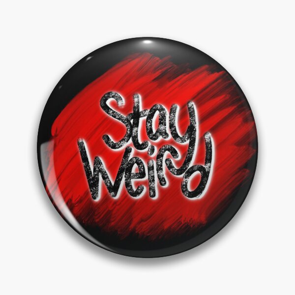 Item preview, Stay weird!  designed and sold by ArtistryUnknown.