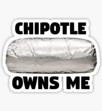 Chipotle Owns Me Sticker