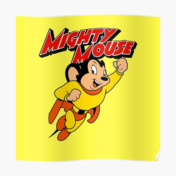 Mighty Mouse With Logo Poster For Sale By Luisp96 Redbubble