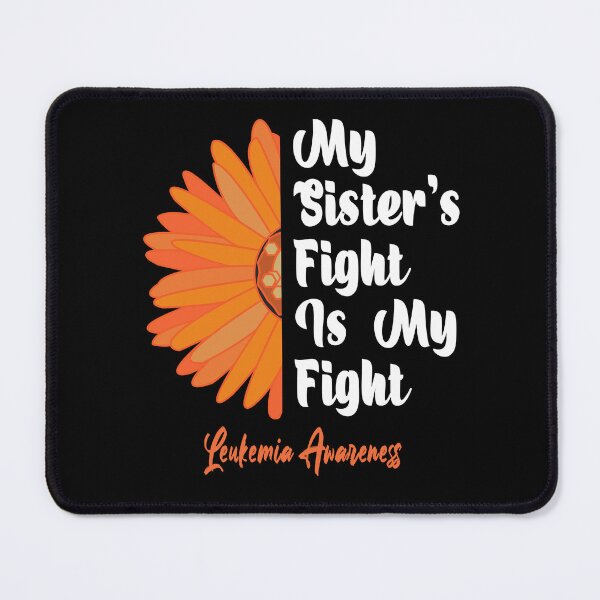 Item preview, My Sister's Fight Is My Fight Sunflower Leukemia Awareness designed and sold by manzee.
