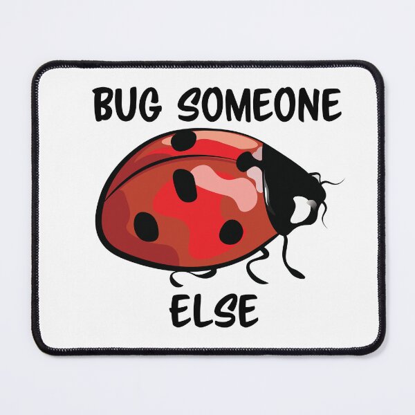 Item preview, Bug Someone Else designed and sold by InkLayer.