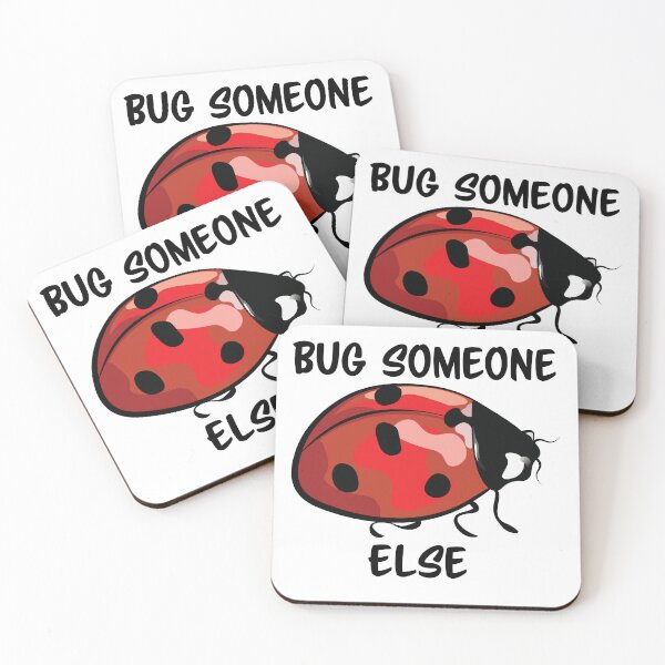 Item preview, Bug Someone Else designed and sold by InkLayer.