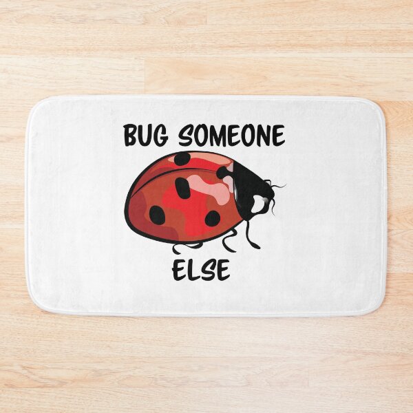 Item preview, Bug Someone Else designed and sold by InkLayer.