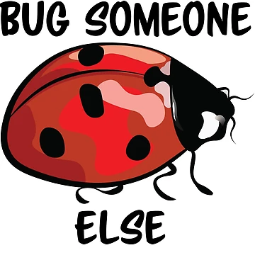 Artwork thumbnail, Bug Someone Else by InkLayer