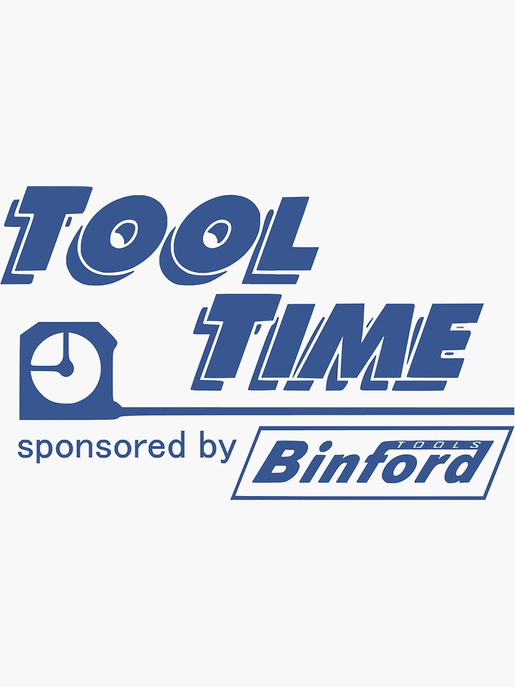 "Tool Time sponsored by Binford" Sticker for Sale by Christophrarder