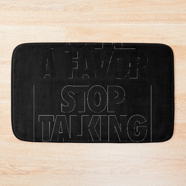 Item preview, DO ME A FAVOR.  STOP TALKING  designed and sold by BRIANPASSA.