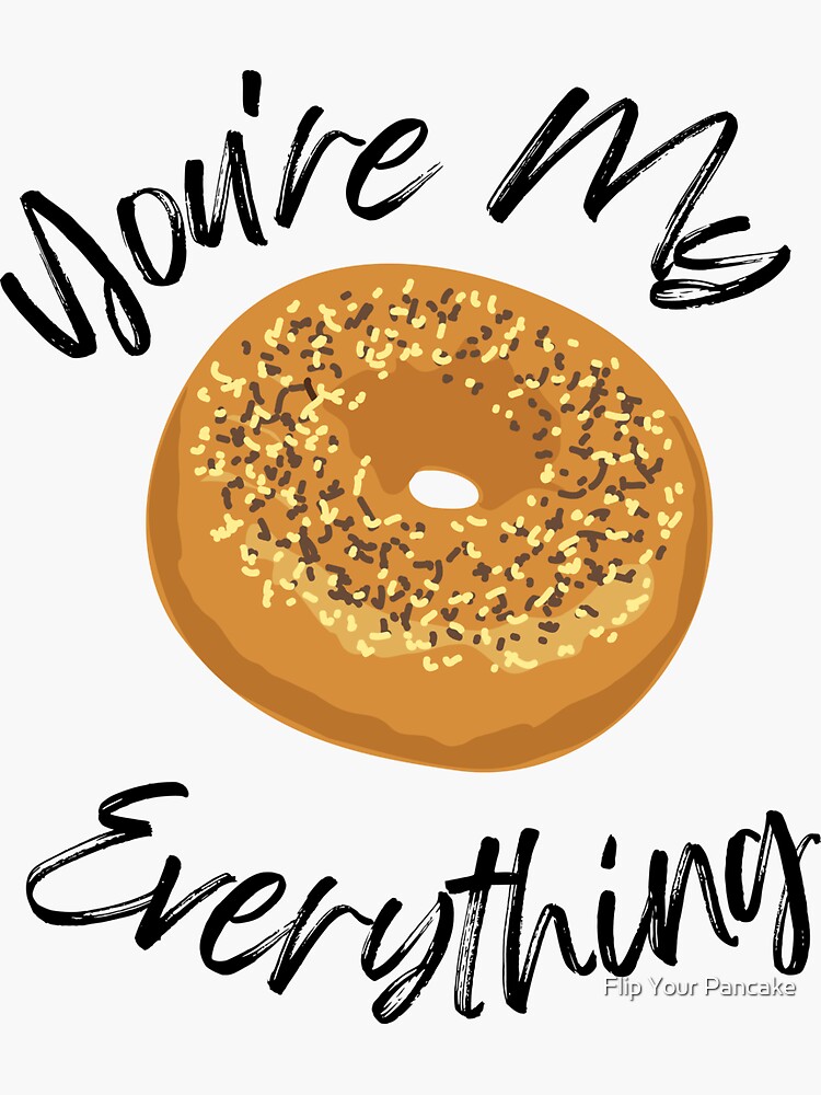 "You're My Everything Bagel" Sticker for Sale by ncameron93 Redbubble
