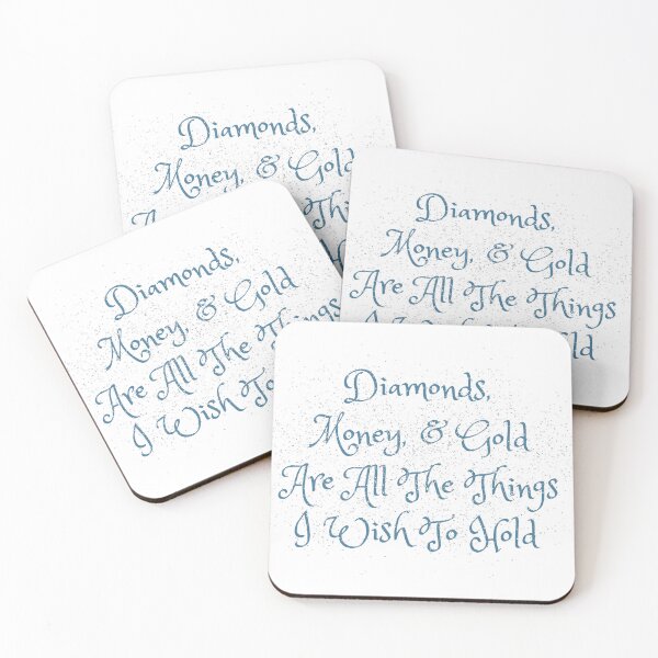 Item preview, Diamonds, Money, & Gold Are all the things I wish to Hold designed and sold by CreeDesigns723.